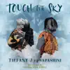 Tiffany J - Touch the Sky (feat. Sapashini) - Single